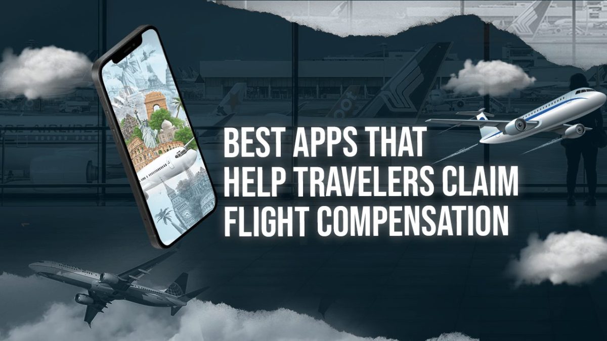 Top Claim Apps 5 Best Apps that Help Travelers Claim Flight Compensation of 2025