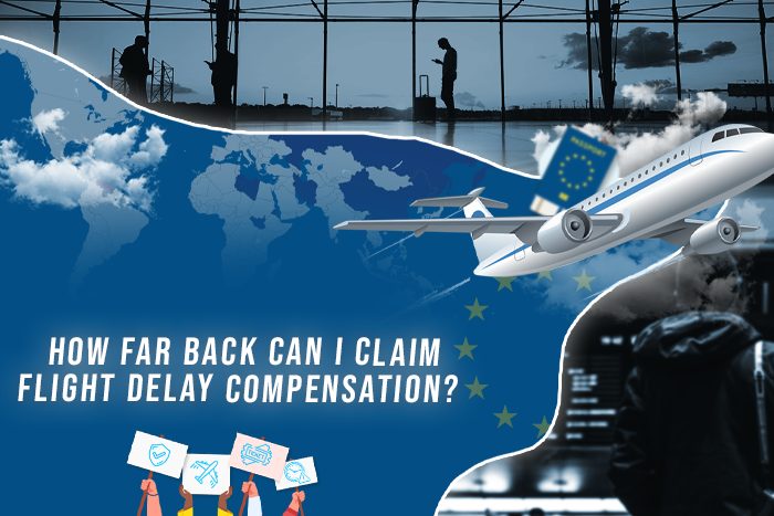 How Far Back Can I Claim Flight Delay Compensation