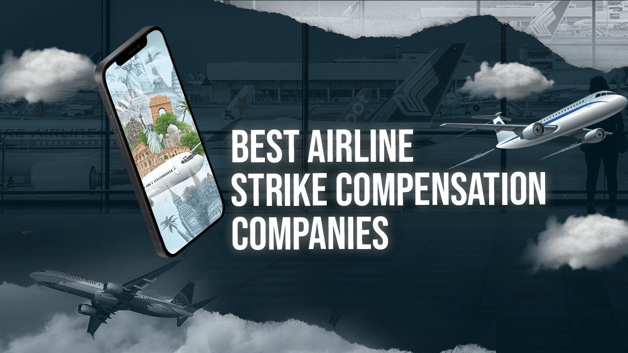 Best Airline Strike Compensation Companies
