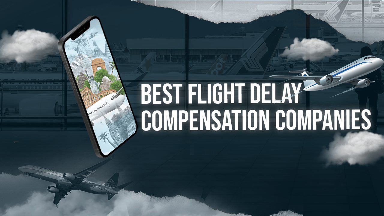 Best Flight Delay Compensation Companies
