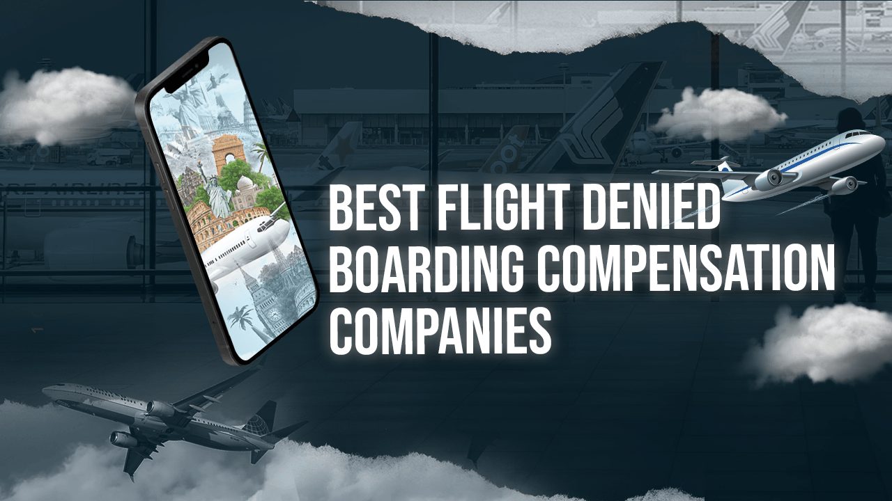Best Flight Denied Boarding Compensation Companies