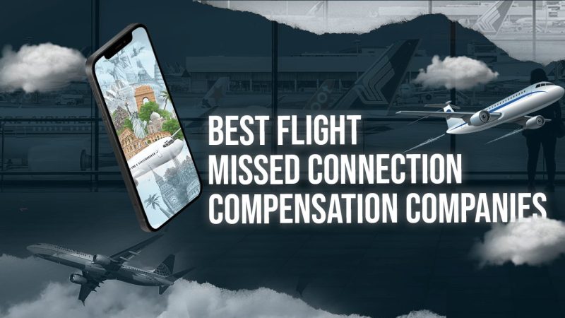 Best Flight Missed Connection Compensation Companies
