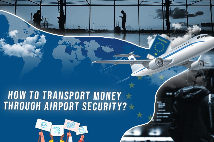 How To Transport Money Through Airport Security EU Flight Compensation