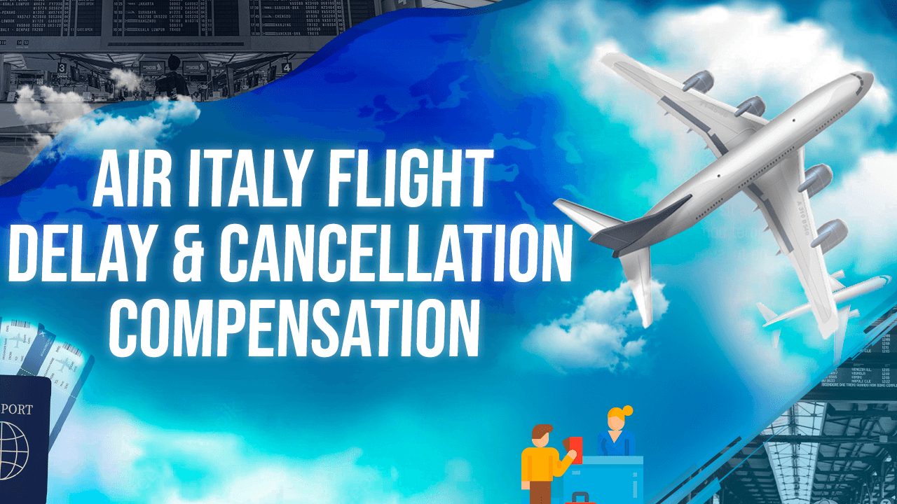 Air Italy Flight Delay & Cancellation Compensation