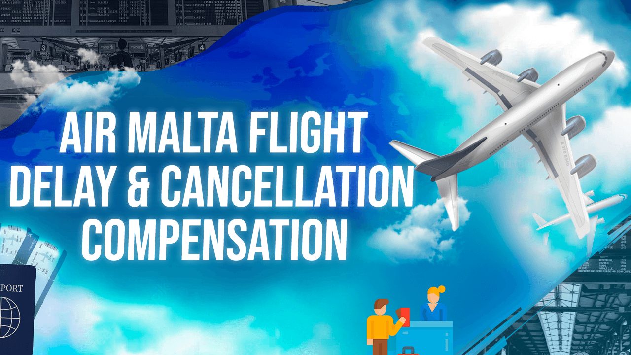 Air Malta Flight Delay & Cancellation Compensation