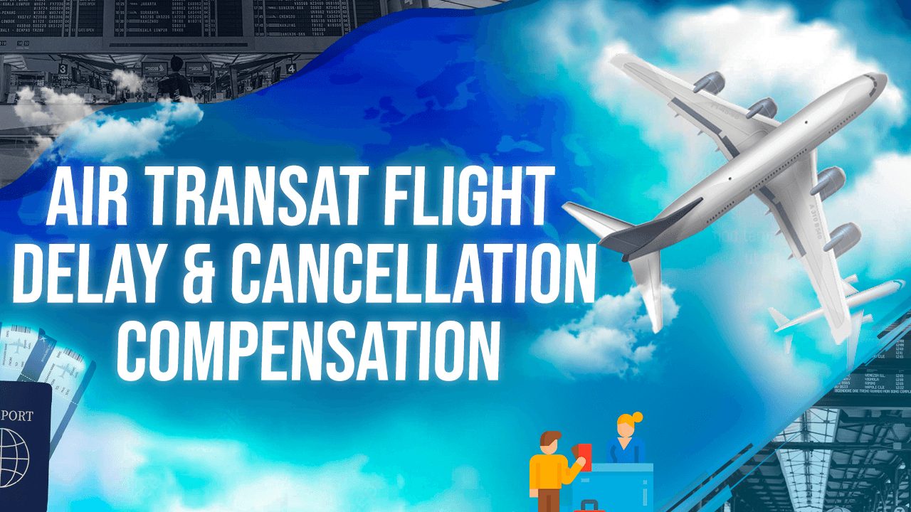 Air Transat Flight Delay & Cancellation Compensation