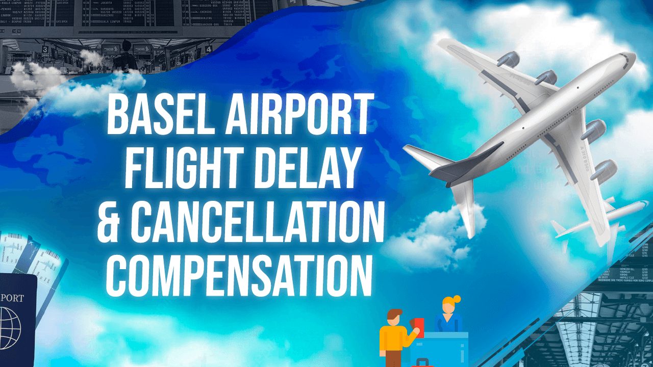 Basel Airport Flight Delay & Cancellation Compensation