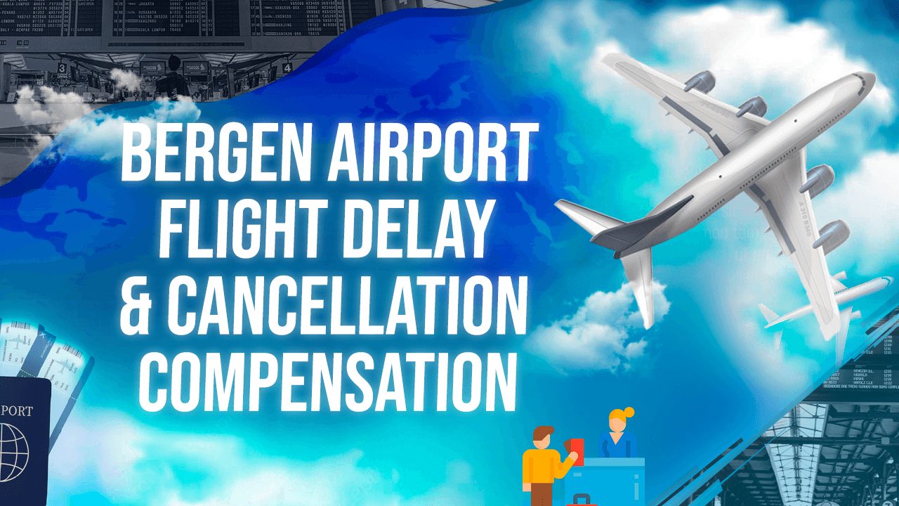 Bergen Airport Flight Delay & Cancellation Compensation