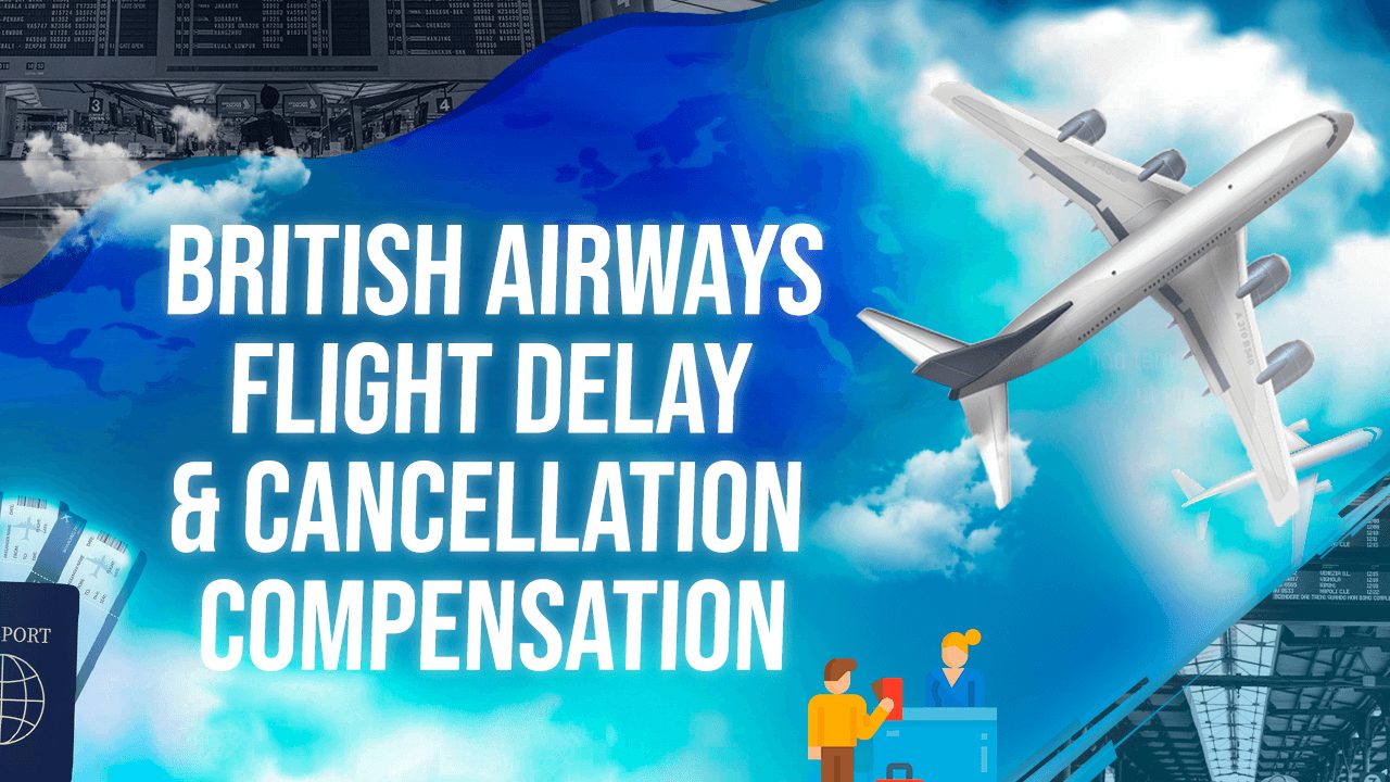 British Airways Flight Delay & Cancellation Compensation