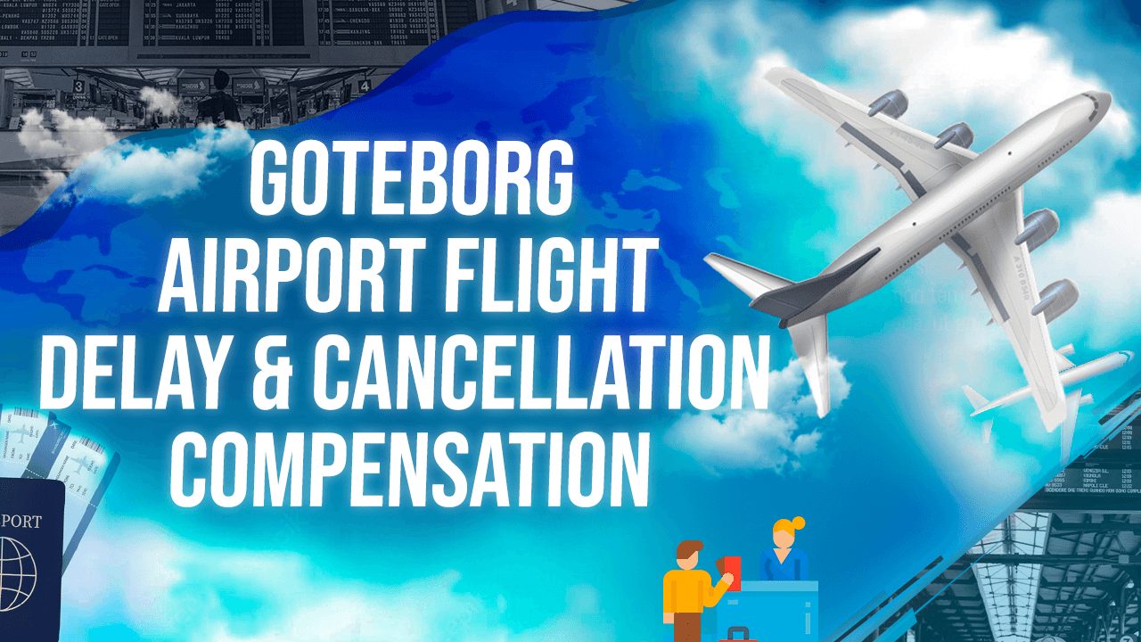 Goteborg Airport Flight Delay & Cancellation Compensation