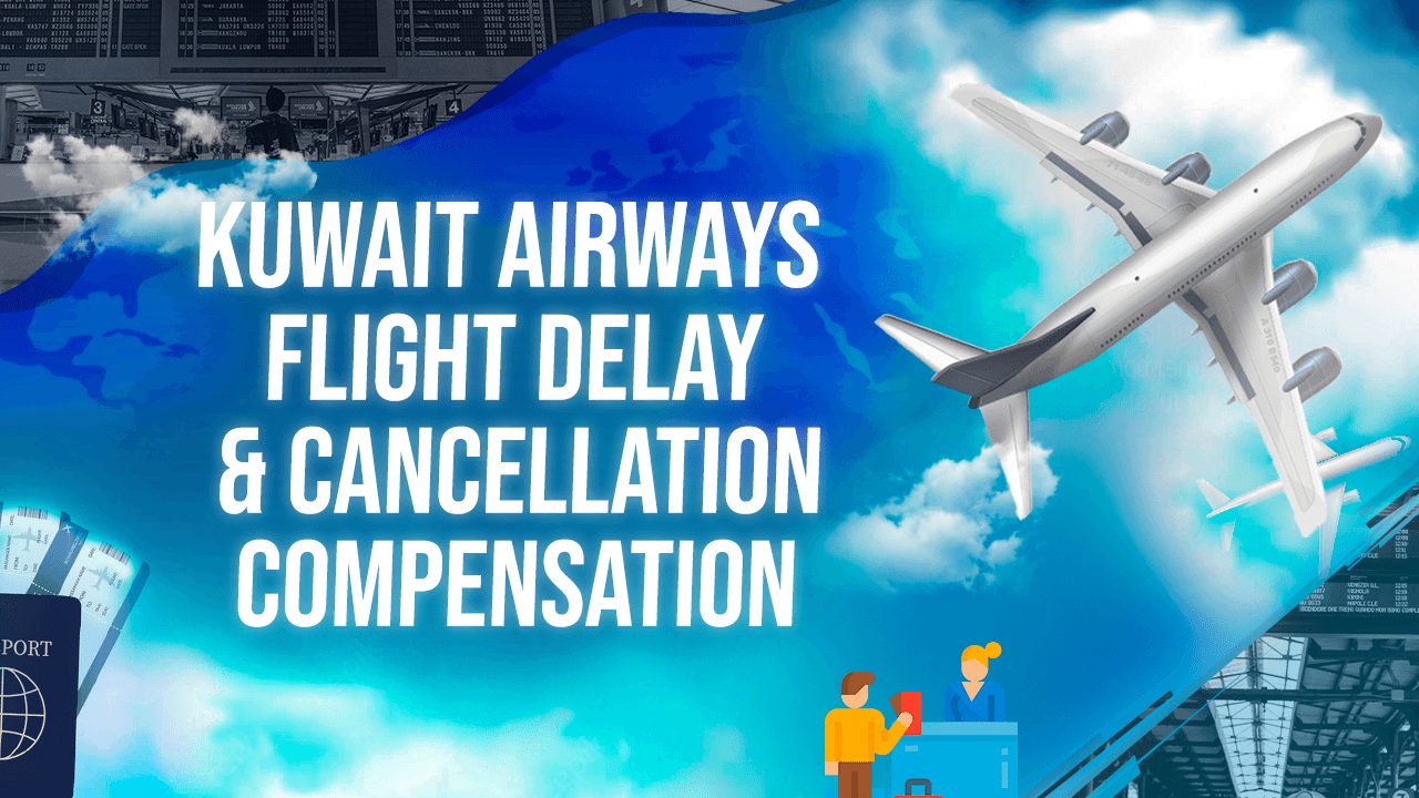 Kuwait Airways Flight Delay & Cancellation Compensation