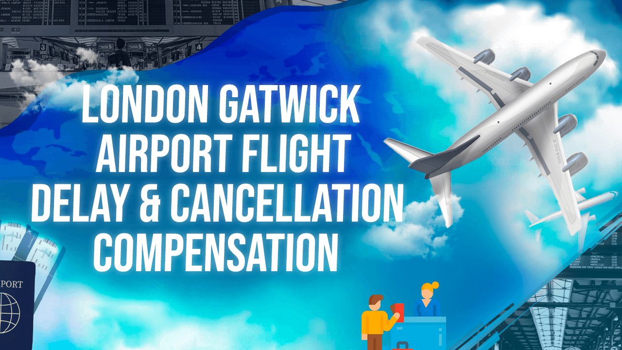London Gatwick Airport Flight Delay & Cancellation Compensation