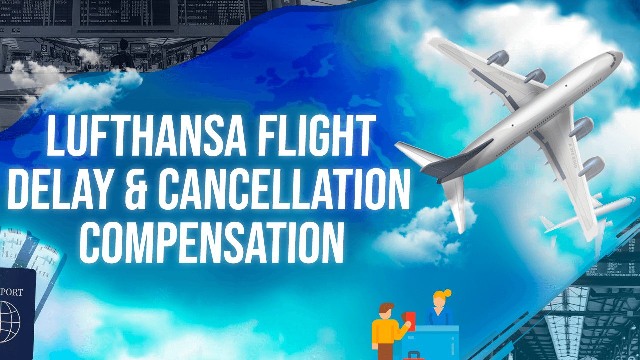 Lufthansa Flight Delay & Cancellation Compensation