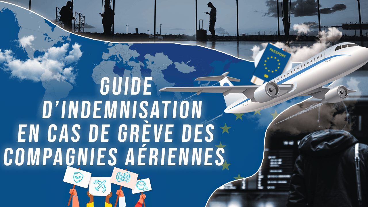 Guide d’indemnisation en cas de grève des compagnies aériennes