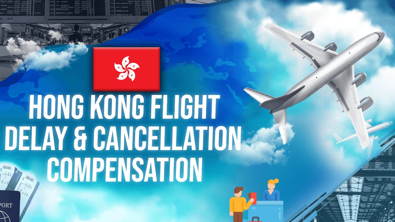 Hong Kong Flight Delay & Cancellation Compensation