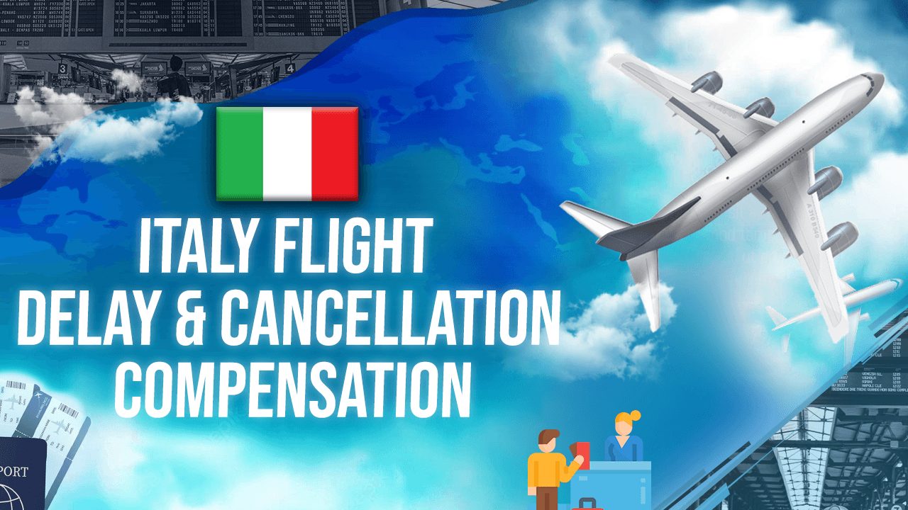 Italy Flight Delay & Cancellation Compensation