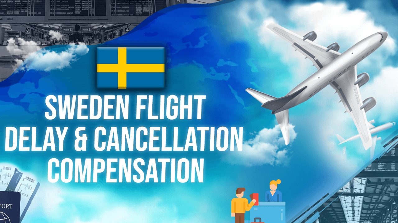 Sweden Flight Delay & Cancellation Compensation