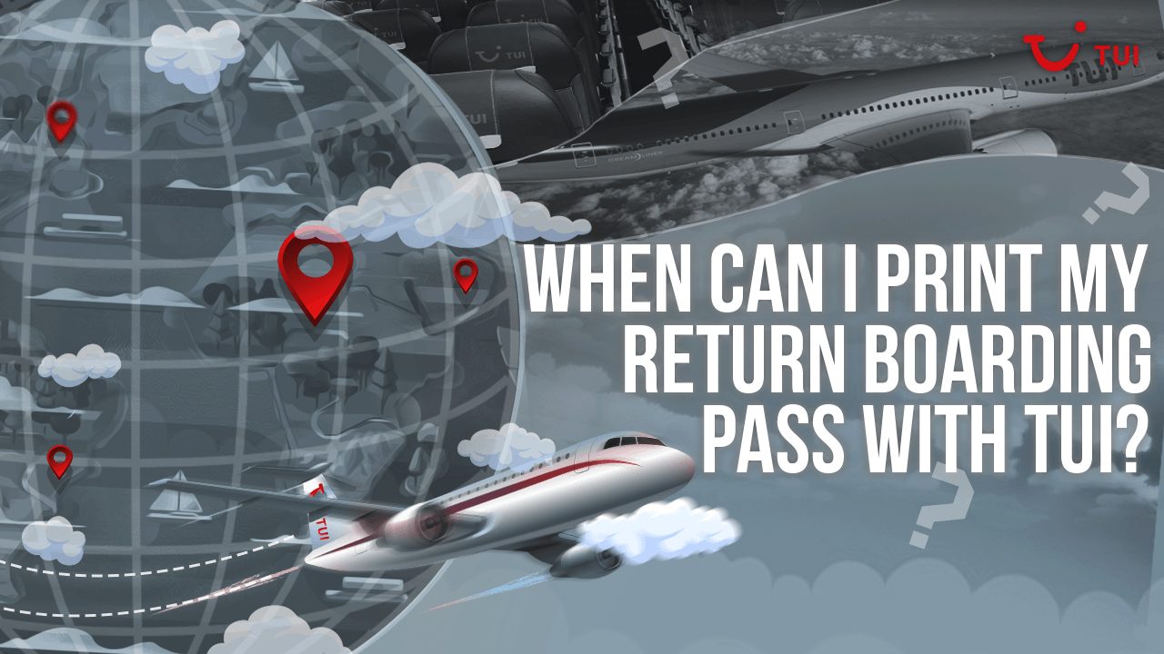 when-can-i-print-my-return-boarding-pass-with-tui