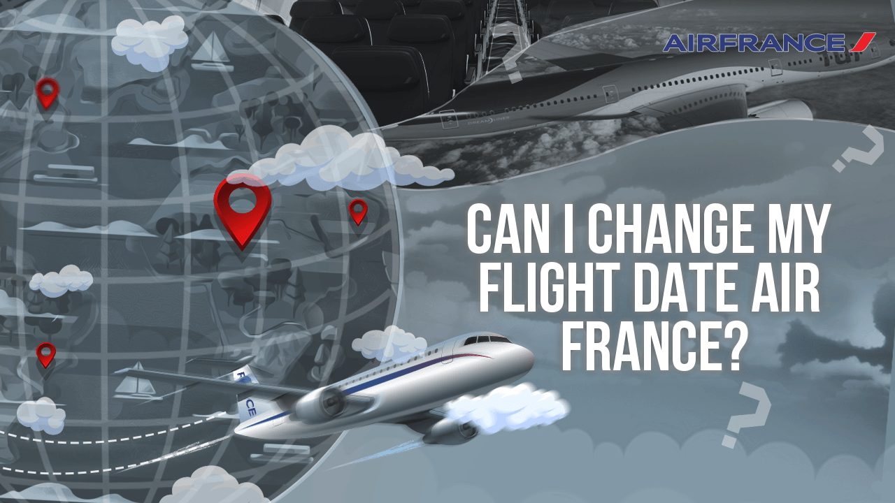 Can I Change My Flight Date Air France?