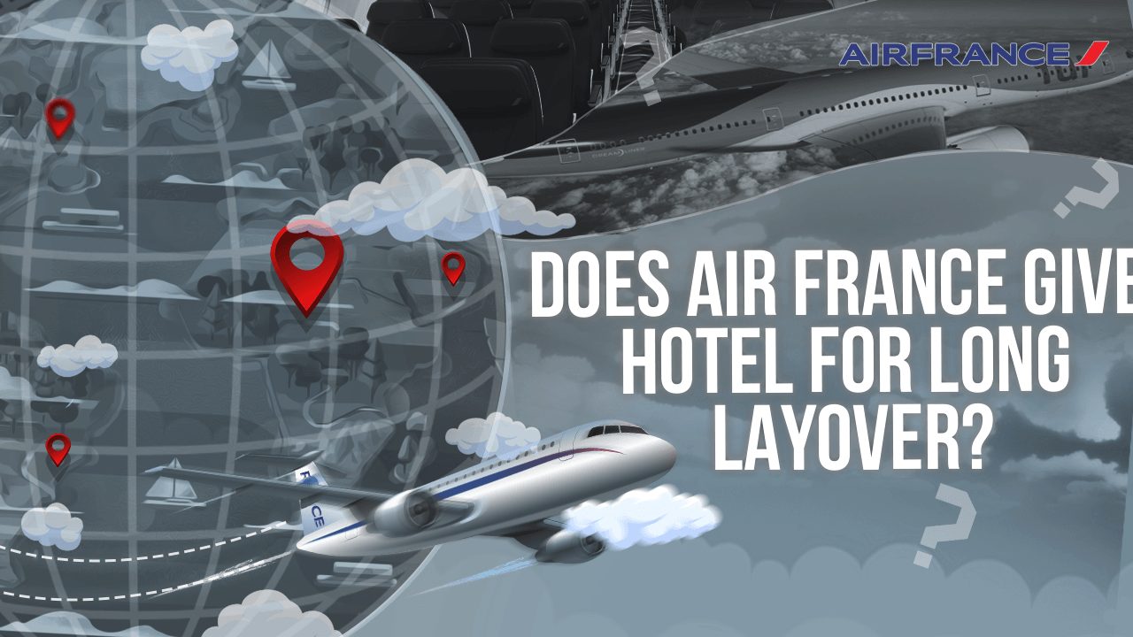 Does Air France Give Hotel For Long Layover