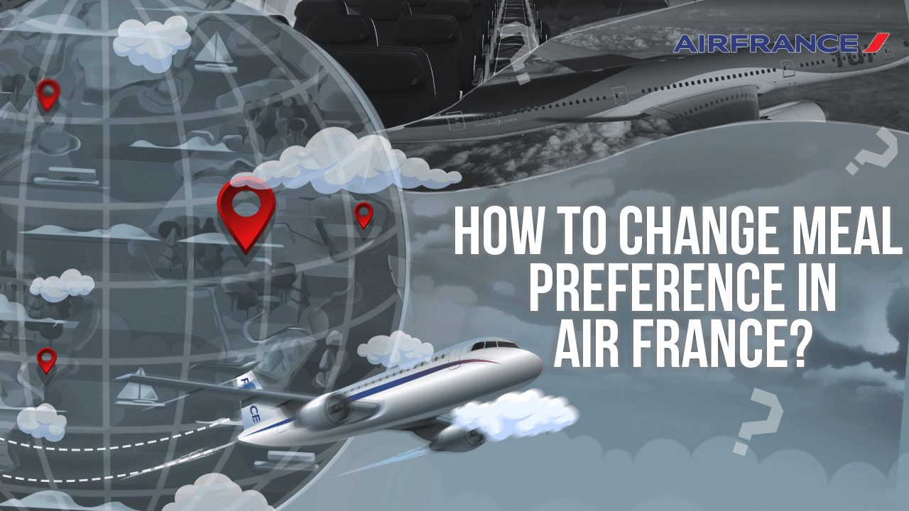 How To Change Meal Preference In Air France