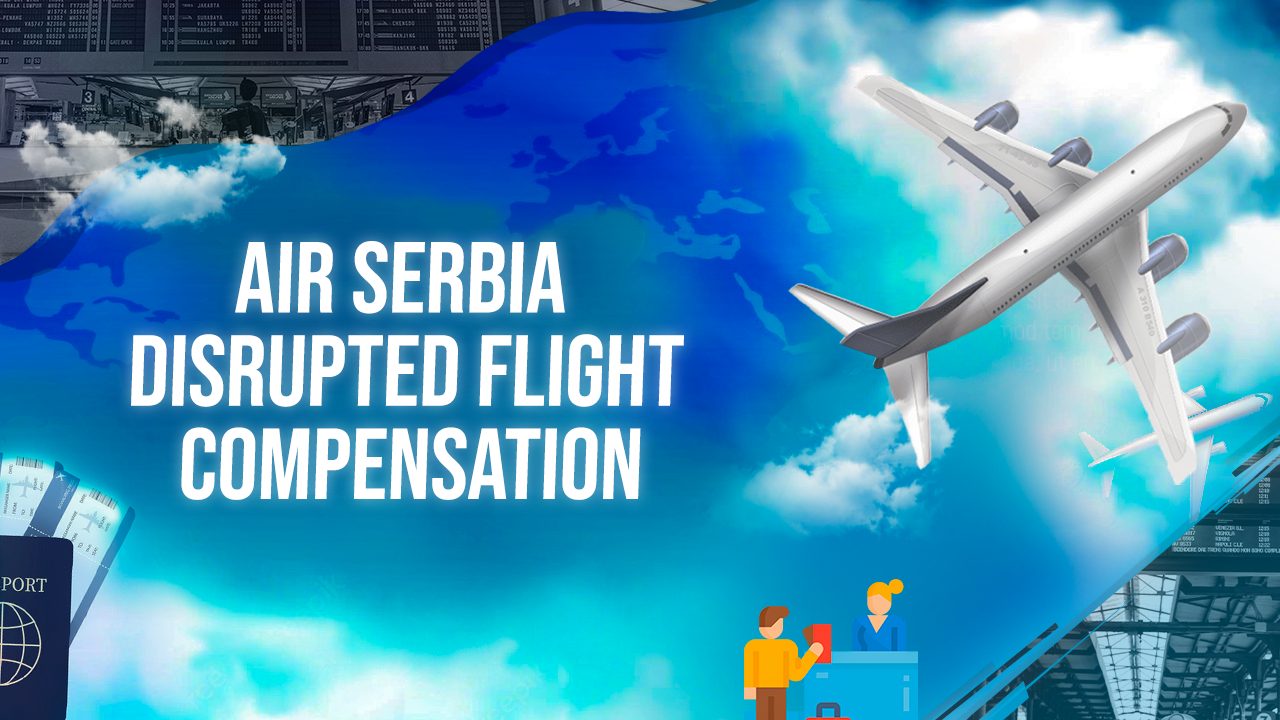 Air Serbia Disrupted Flight Compensation