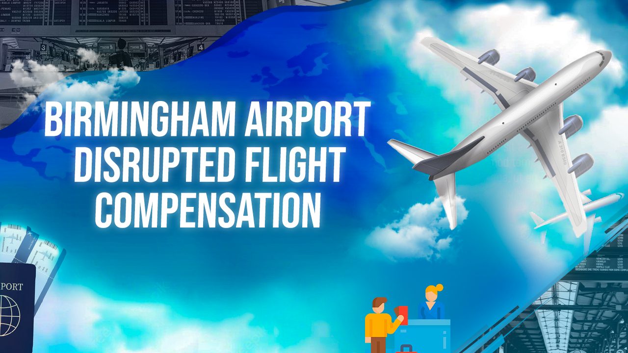 Birmingham Airport Disrupted Flight Compensation