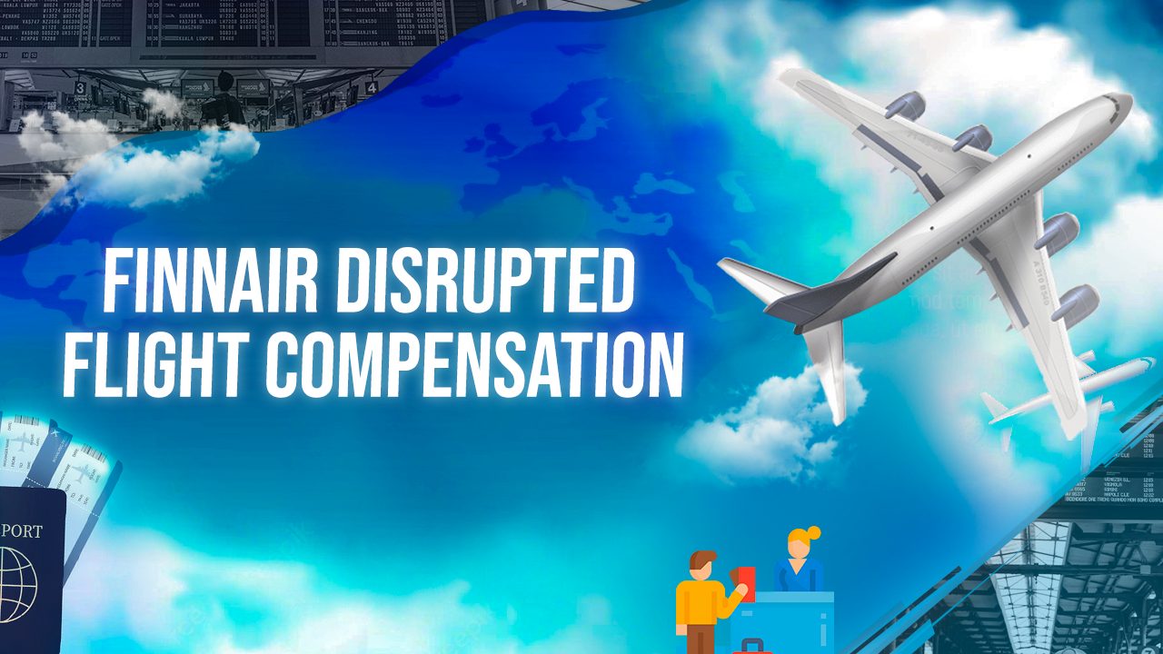 Finnair Disrupted Flight Compensation