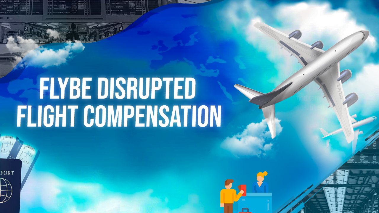 Flybe Disrupted Flight Compensation