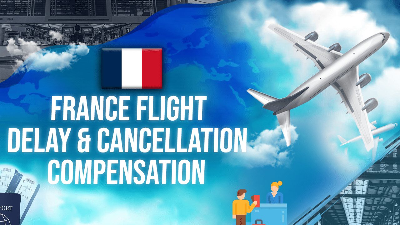 France Flight Delay and Cancellation Compensation