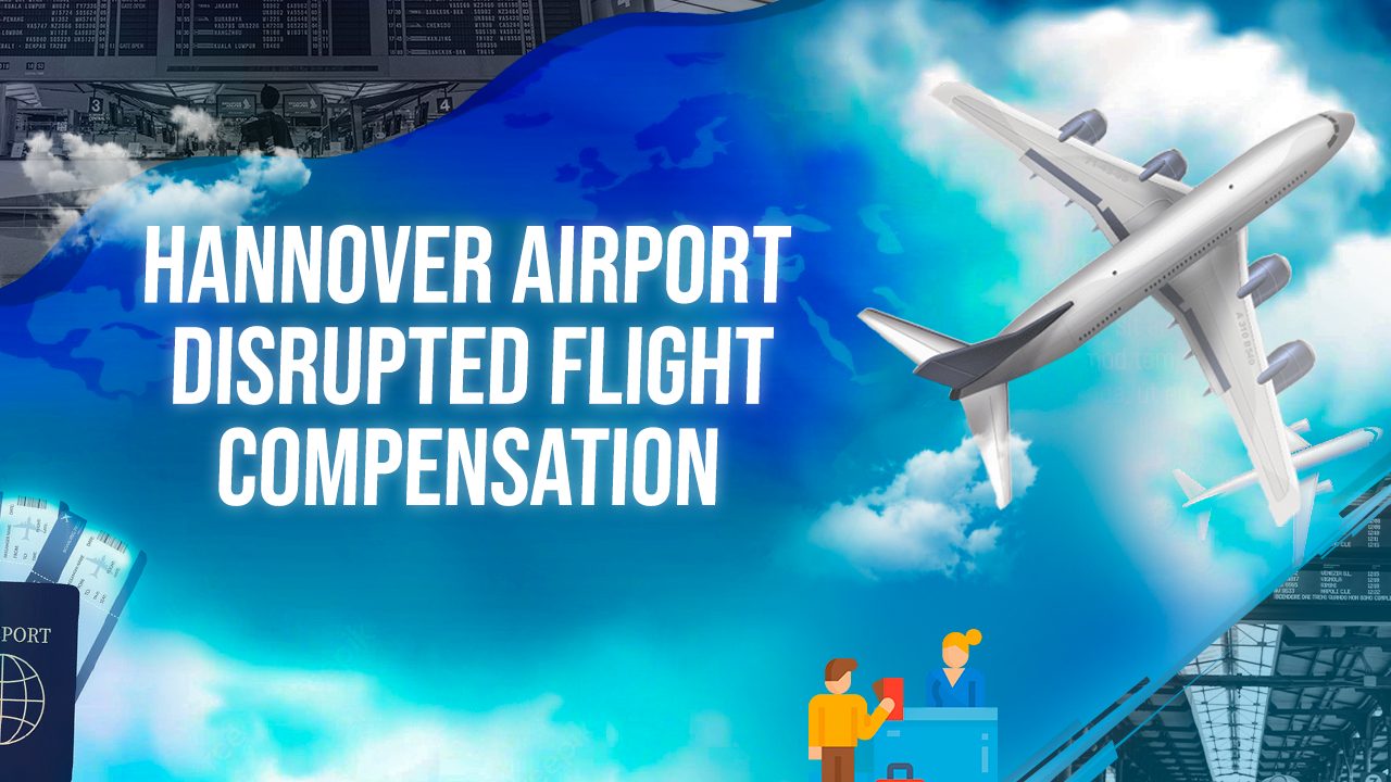 Hannover Airport Disrupted Flight Compensation