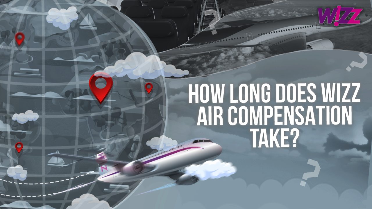 How Long Does Wizz Air Compensation Take