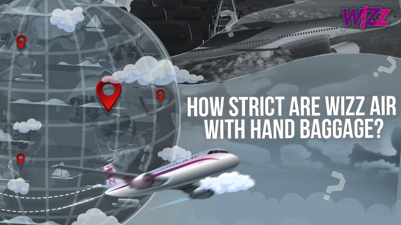 How Strict Are Wizz Air With Hand Baggage?
