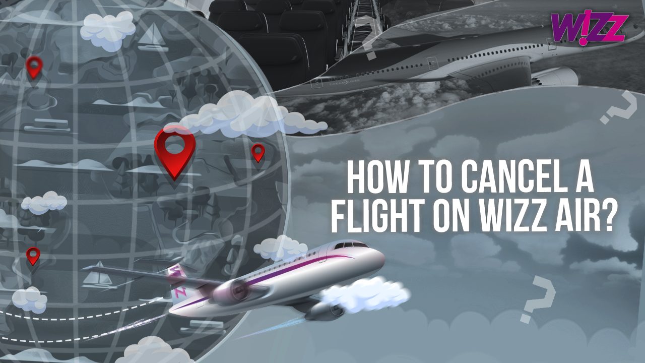 How To Cancel A Flight On Wizz Air