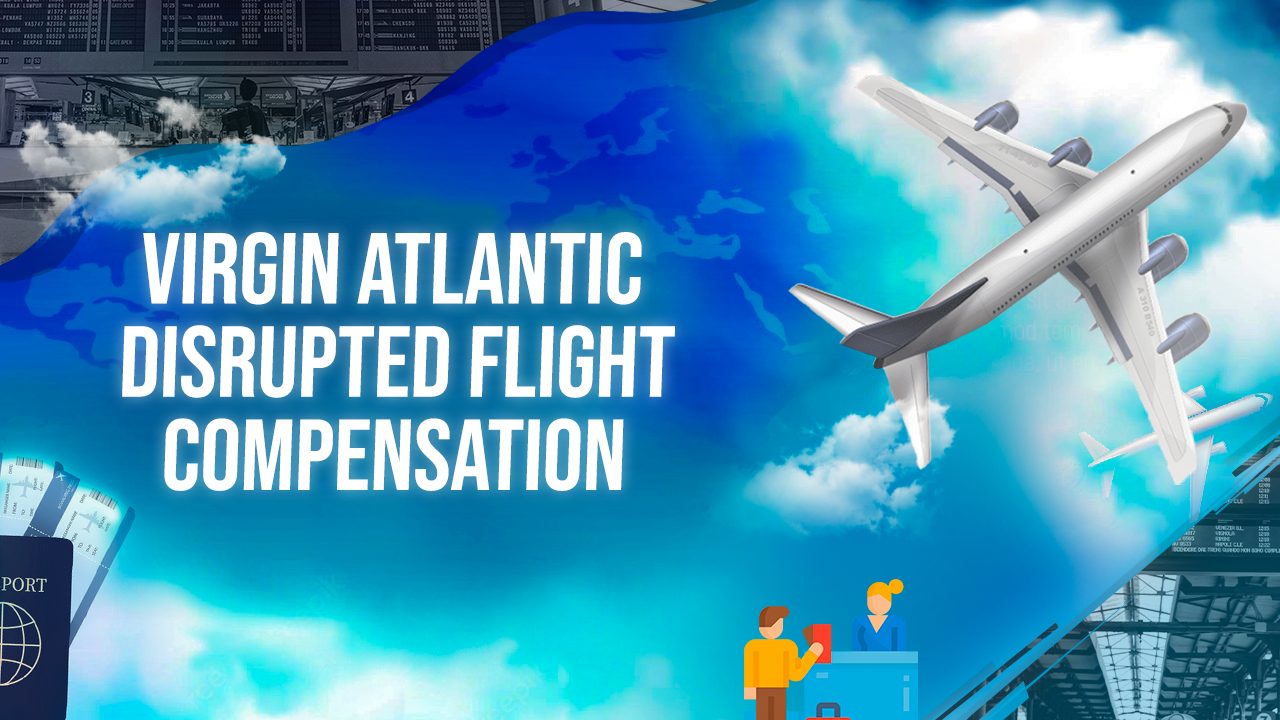 Virgin Atlantic Disrupted Flight Compensation