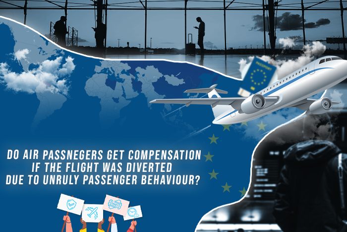 Do Air Passnegers Get Compensation If the Flight Was Diverted Due To Unruly Passenger Behaviour