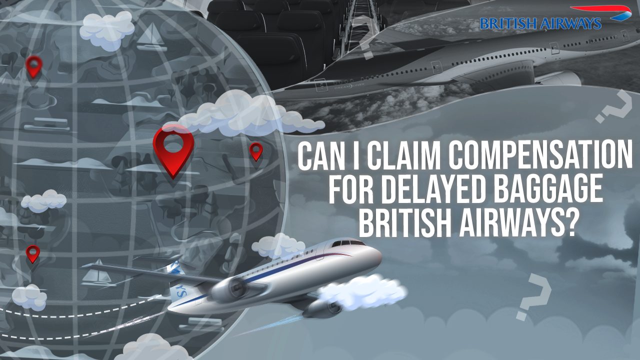 Can I Claim Compensation For Delayed Baggage British Airways?