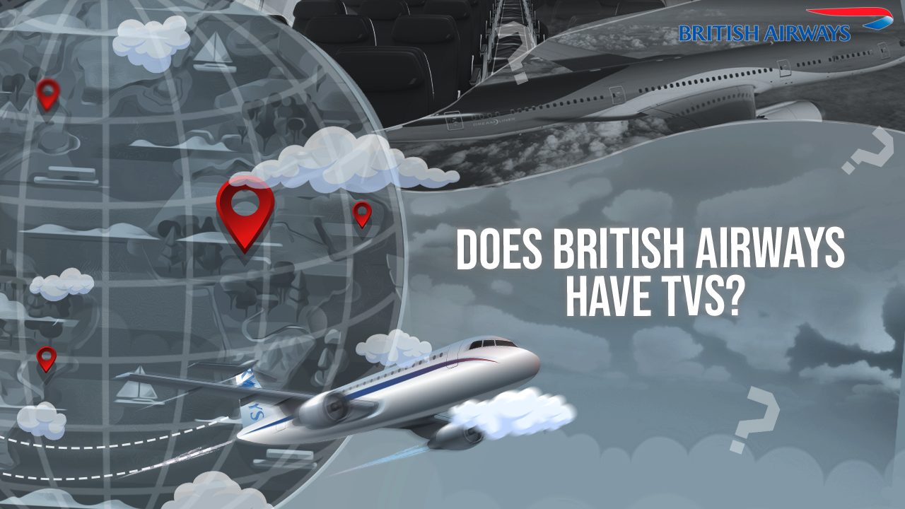 Does British Airways Have TVs