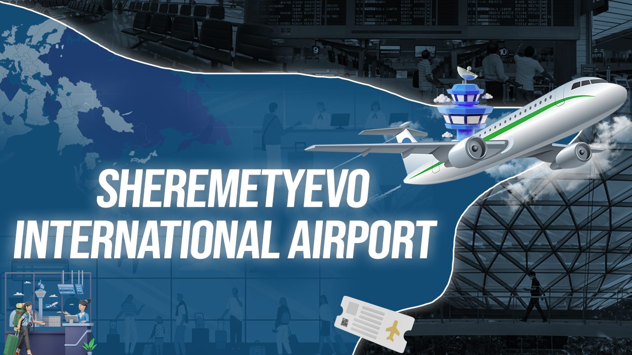Sheremetyevo International Airport